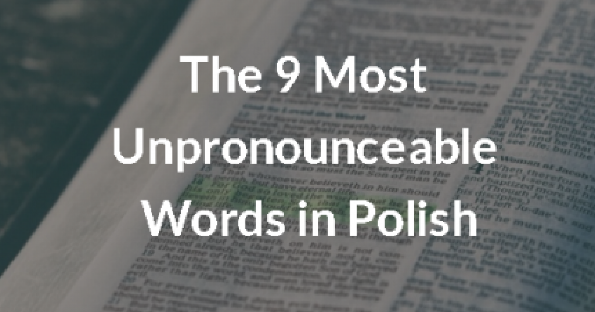 The 9 Most Unpronounceable Words in Polish | Article | Culture.pl