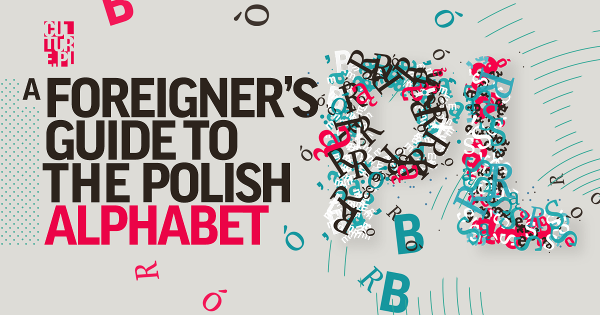 A Foreigner s Guide To The Polish Alphabet Article Culture pl