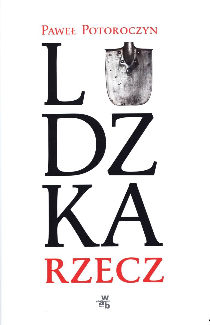 Paweł Potoroczyn "Ludzka Rzecz" / "A Human Thing" book cover