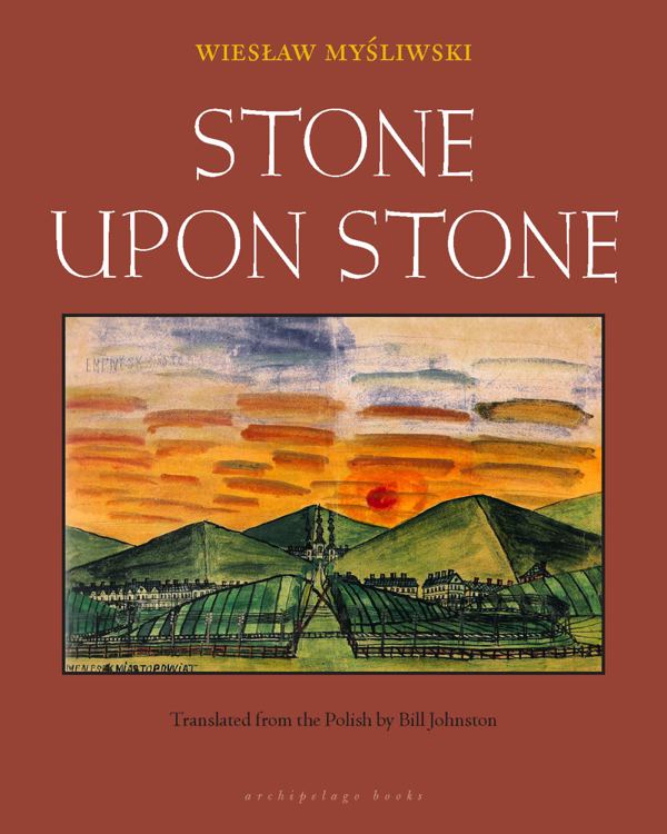 Cover of Wiesław Myśliwski's Stone Upon Stone. Source: Archipelago Books