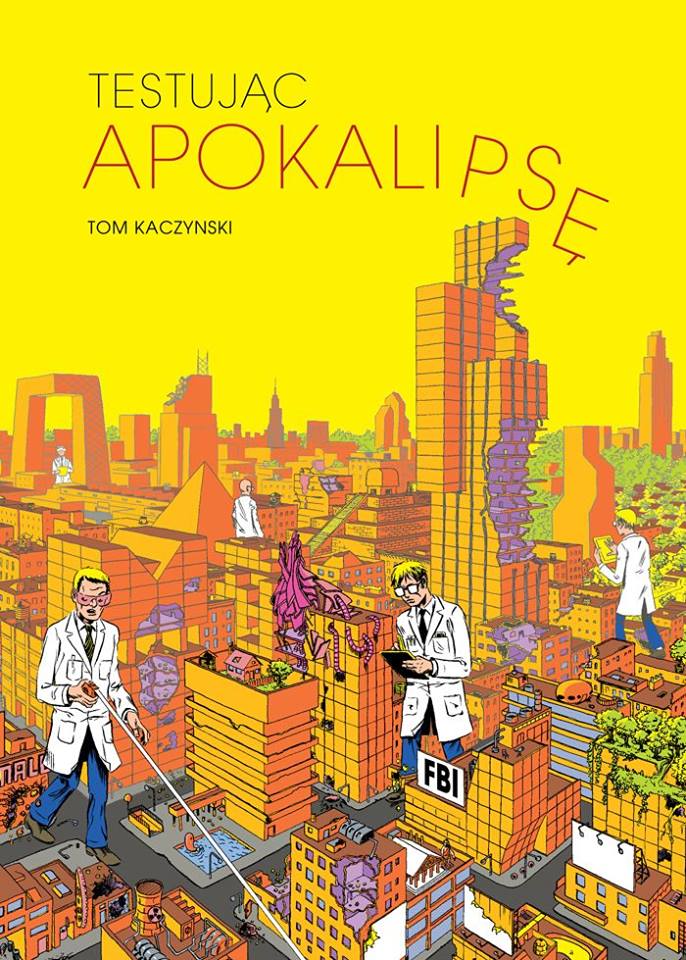 Tom Kaczynski, "Testując apokalipsę", premiery komiksowe 2016, dzięki uprzejmości autorów
