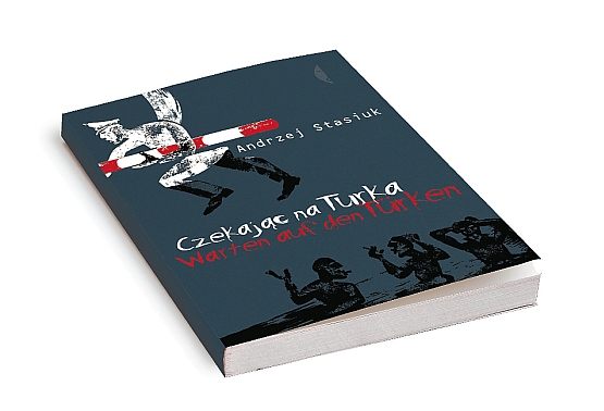 Okładka książki "Czekając na Turka" Andrzeja Stasiuka, Wydawnictwo Czarne, Wołowiec 2009