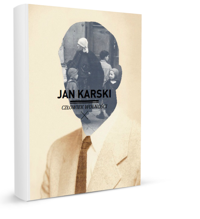 Jan Karski. Człowiek wolności - katalog wystawy