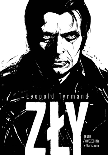 plakat do przedstawienia "Zły" na podstawie powieści Leopolda Tyrmanda
